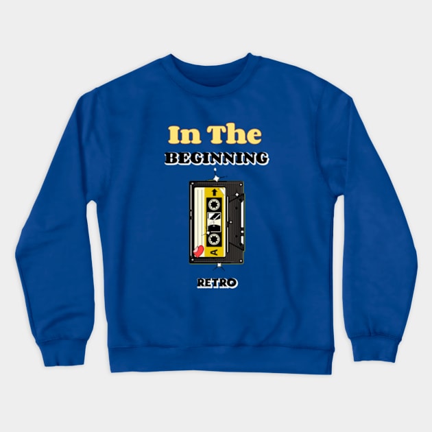 In The Beginning- The cassette tape Crewneck Sweatshirt by O&L Streetwear